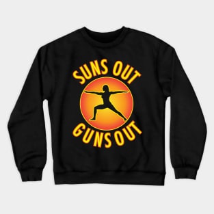 Suns Out Guns Out Crewneck Sweatshirt